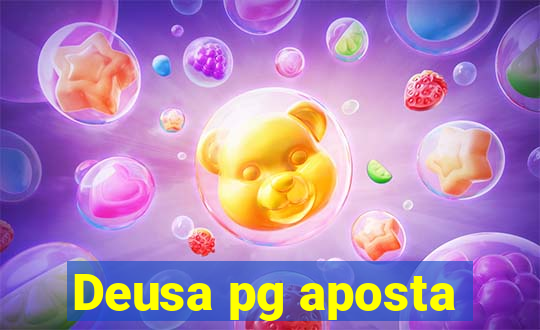 Deusa pg aposta